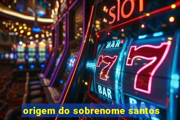 origem do sobrenome santos